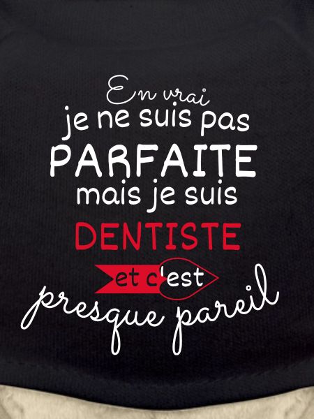 Pas parfaite mais Dentise