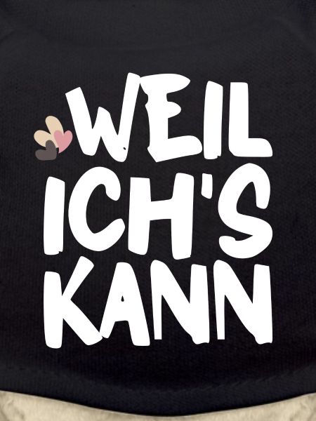 Weil ich's kann