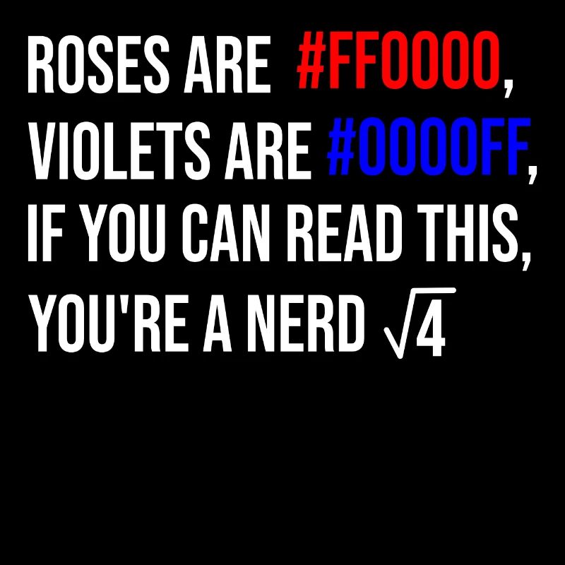 Roses are red, violets are blue - nerd edition