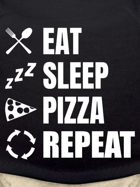 Manger Dormir Pizza Répéter