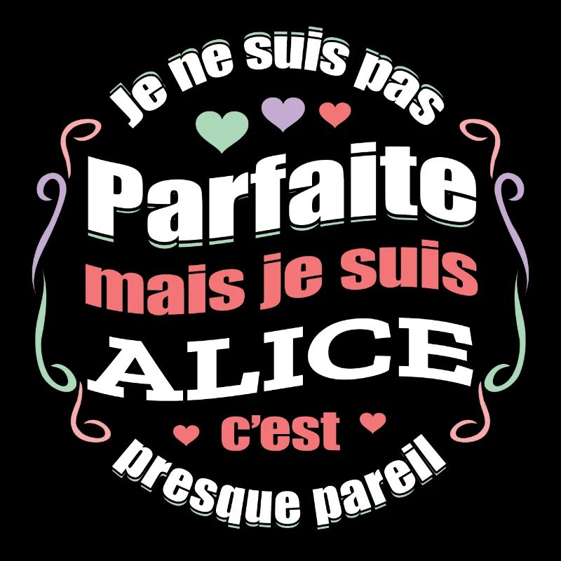 ALICE PARFAITE - PRENOM ALICE