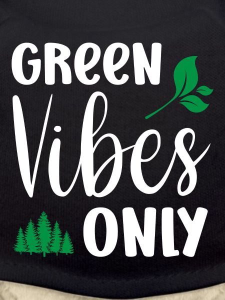 Green Vibes Only