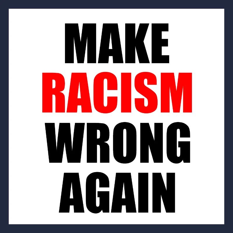 make racism wrong again