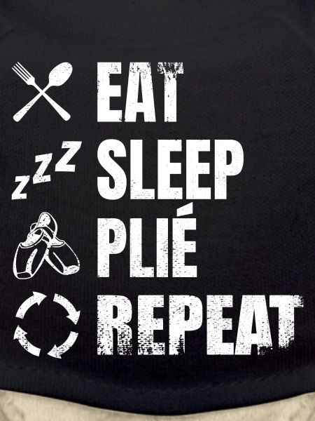 Eat Sleep Plié Repeat