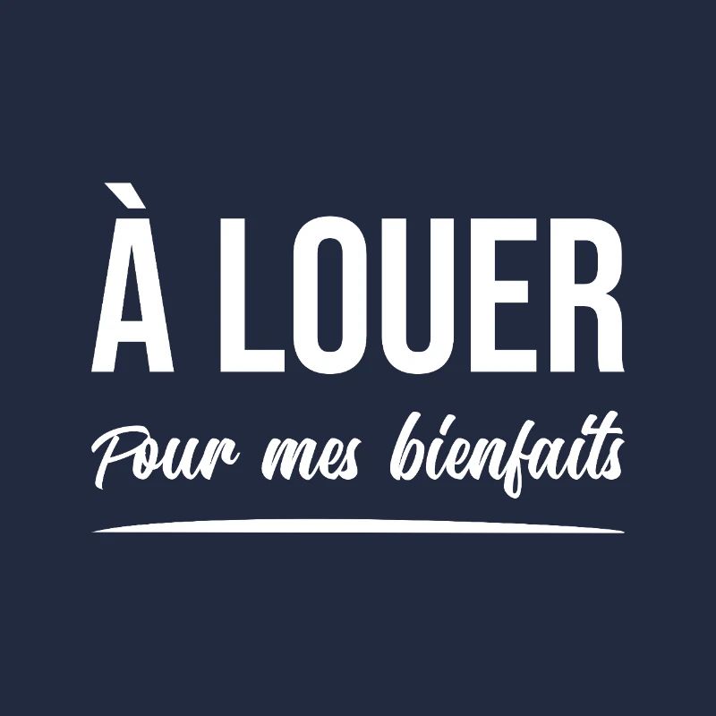 À LOUER (POUR MES BIENFAITS) !