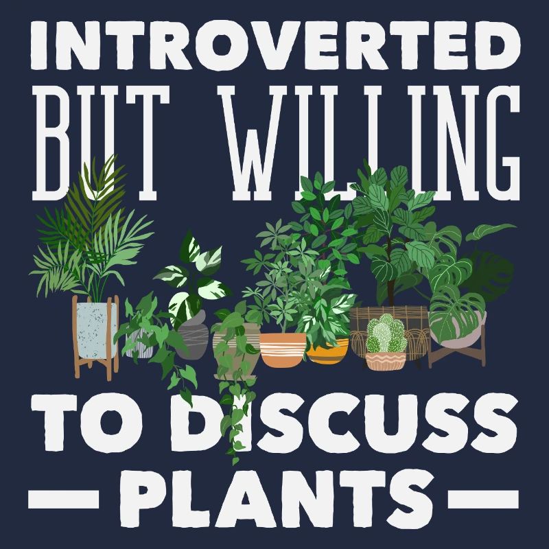 Introvert Discuss Plants Funny
