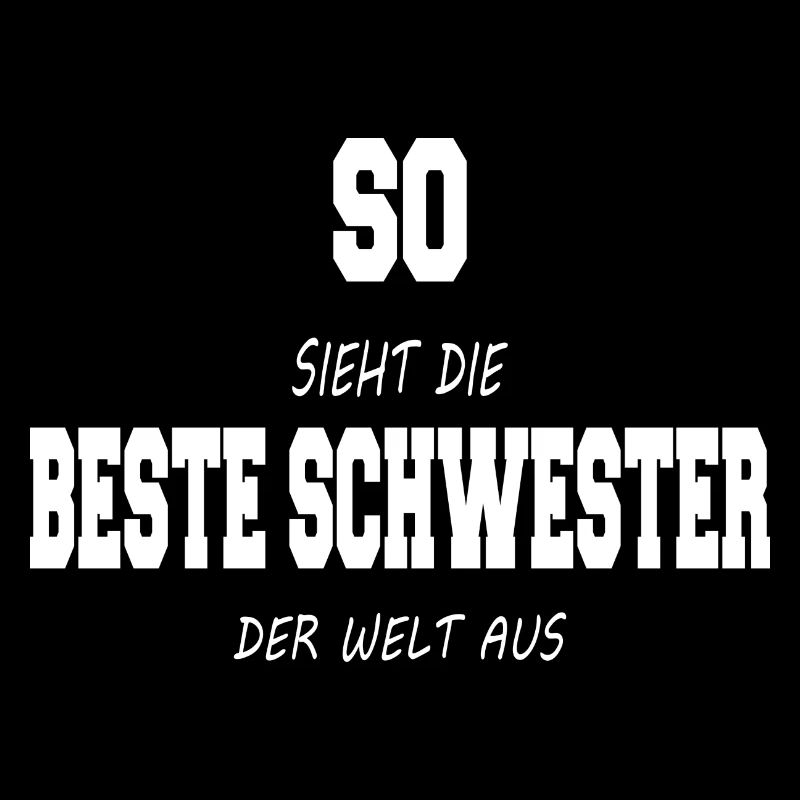 So sieht der beste Schwester der Welt aus