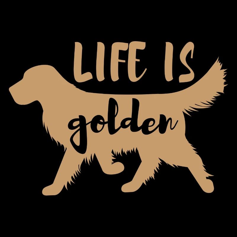 Life is golden Hunde Spruch Geschenk Mom