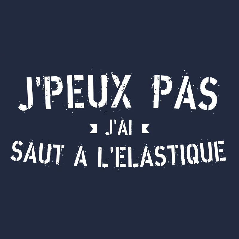 J peux pas j ai saut à l élastique
