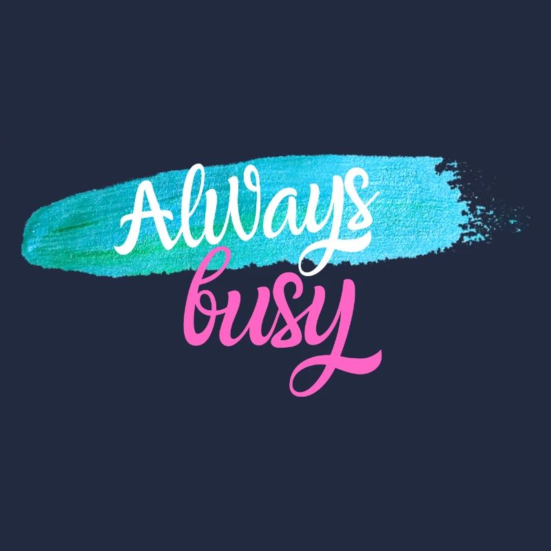 Always busy