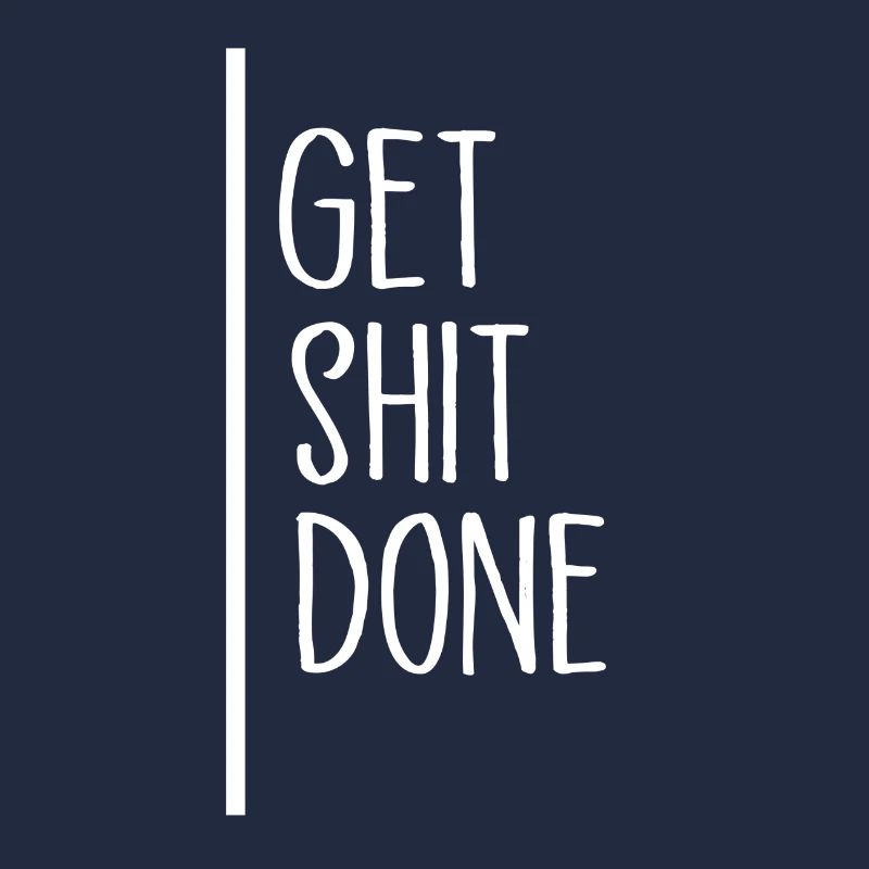 get shit done sprüche typografie