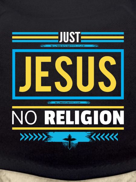 Just Jesus No religion