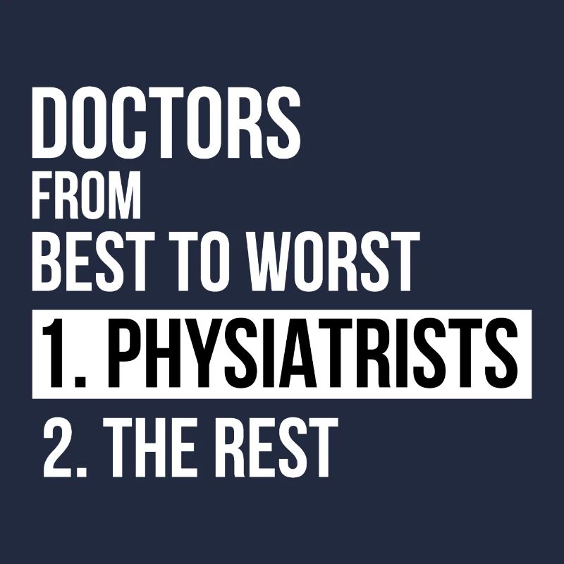 Doctors from best to worst Physiatrists Geschenk