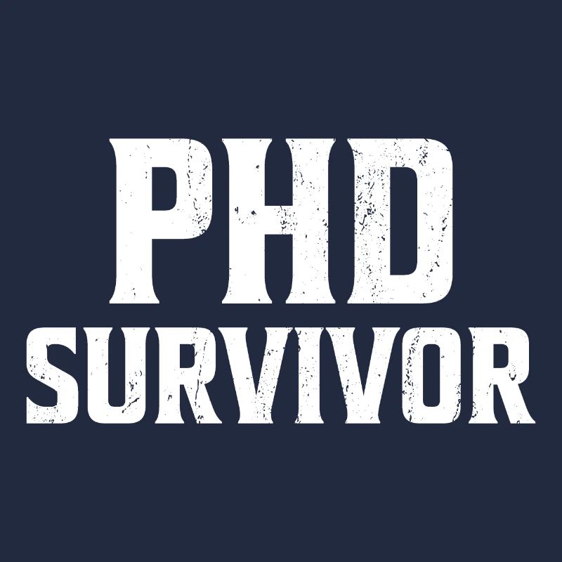 Phd Survivor PhD cadeau de clôture