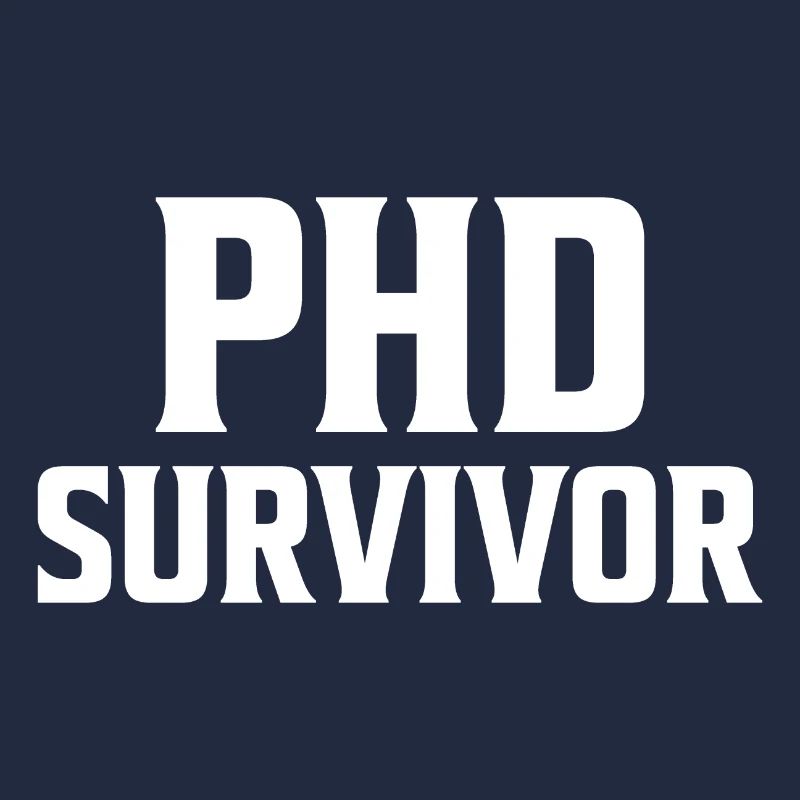 Phd Survivor PhD Graduation Gift