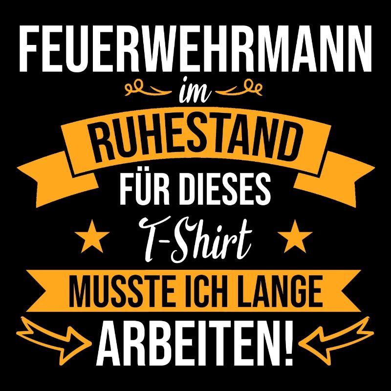 Feuerwehrmann Feuerwehr Spruch Ruhestand Beruf