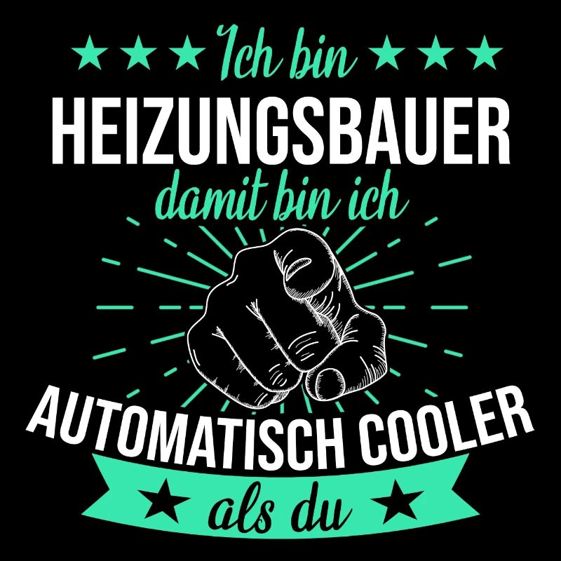 Heizungsbauer Heizungsbau Bauarbeiter Beruf Spruch