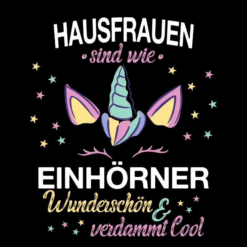Hausfrau Hausfrauen Haushalt Beruf Einhorn Spruch