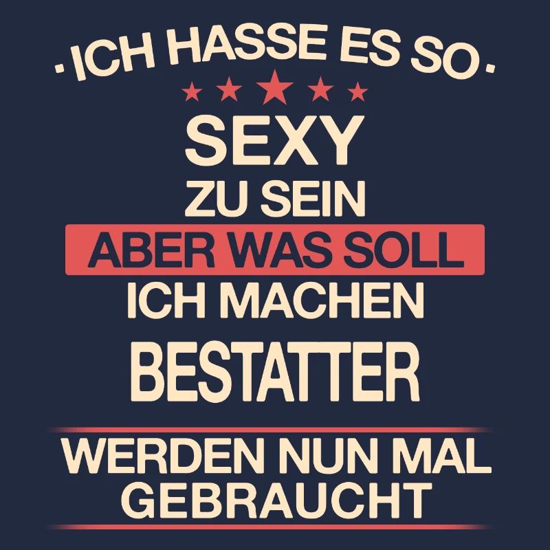 Bestatter Bestatten Totengräber Beruf Spruch