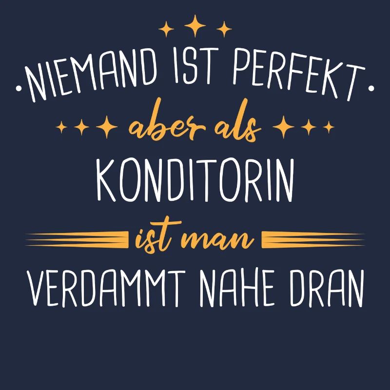 Konditorin Konditorei Kuchen Torte Beruf Spruch