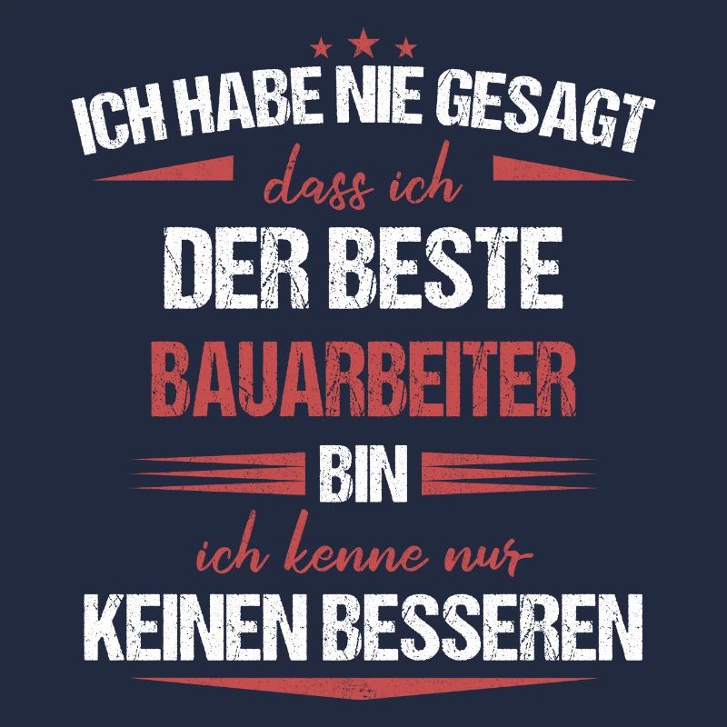 Bauarbeiter Baustelle Baggerfahrer Spruch