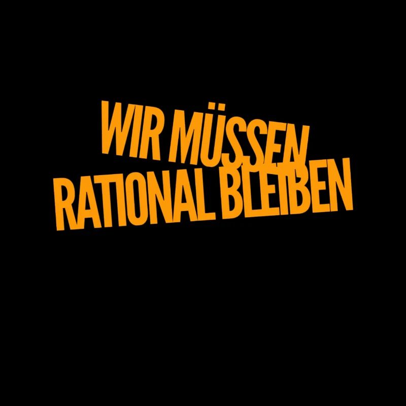 wir müssen rational bleiben