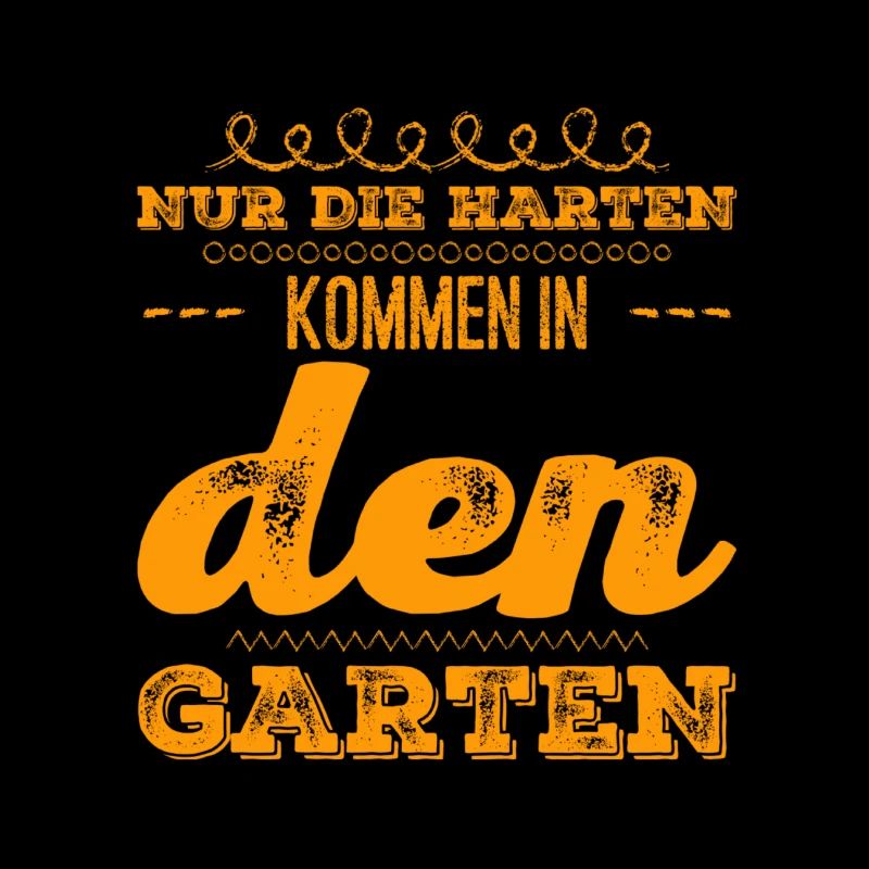 nur die Harten kommen in den Garten