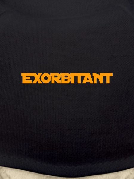 I'm exorbitant