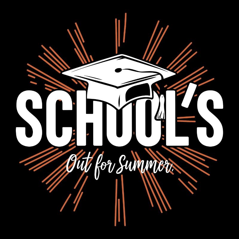 Schulabschluss Schulende School`s Out For Summer