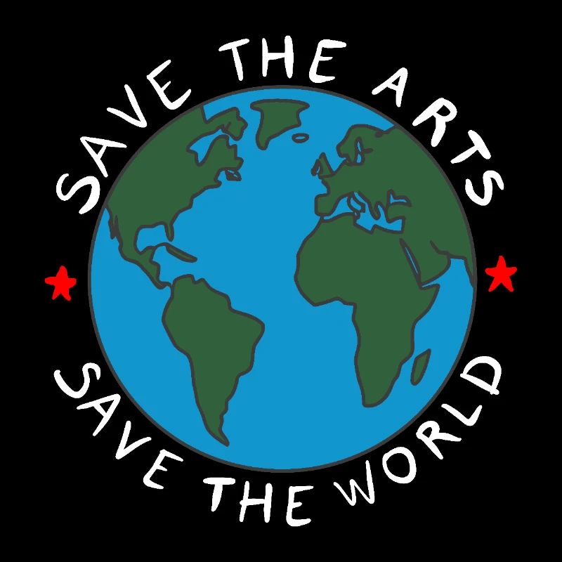 Save the Arts Save the World Earth Environmental Activist