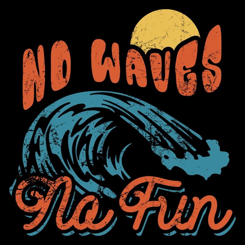 No Waves No Fun - Surfer - Geschenk