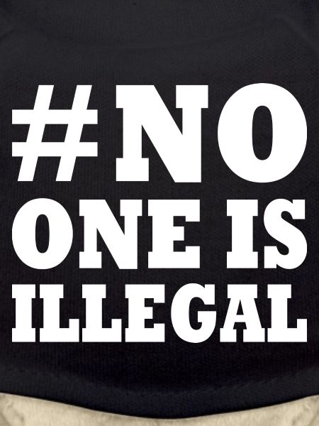 No one is illegal