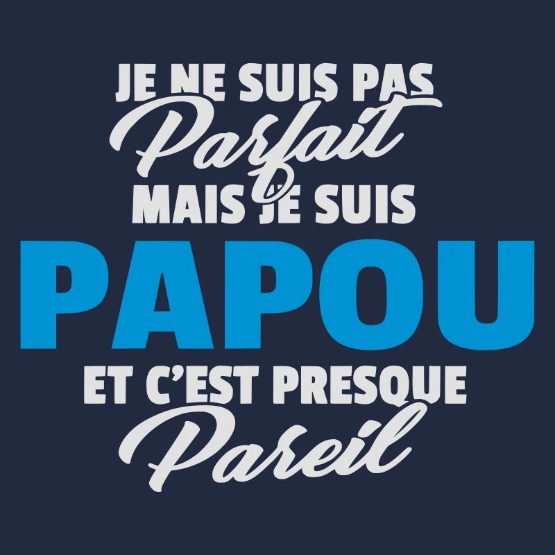 Pas parfait mais papou