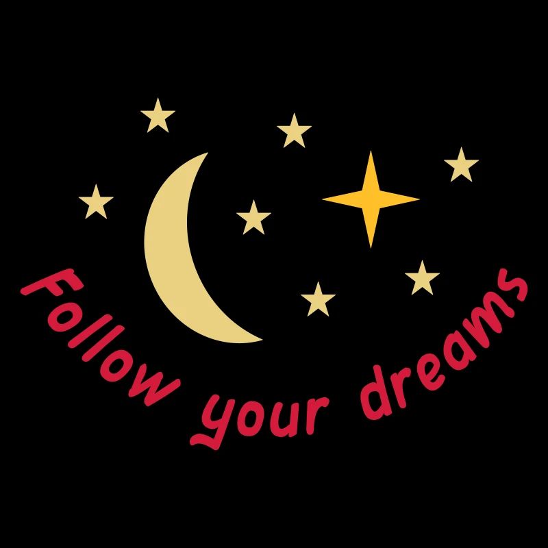 Follow your dreams (Mond, Sterne)