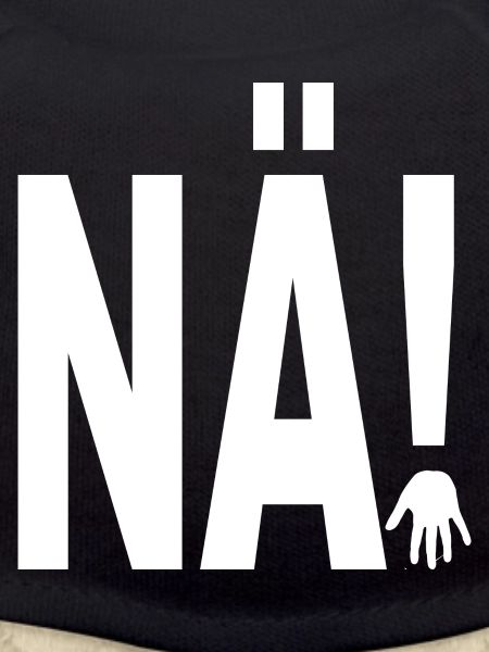 NÄ!