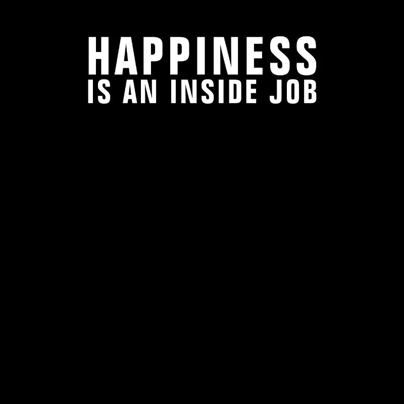 Hapiness Is An Inside Job - Christian