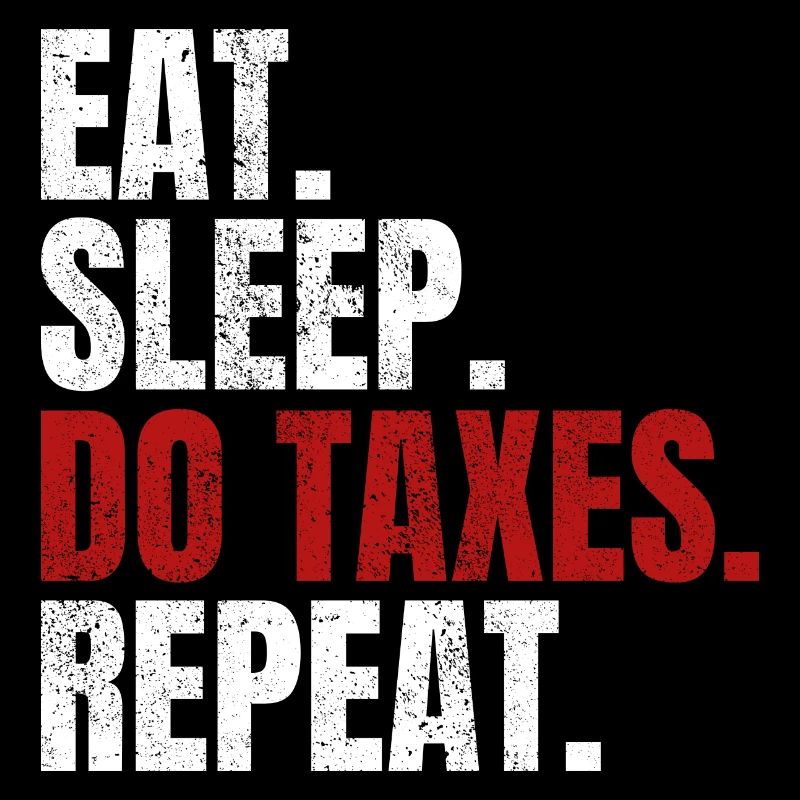 Eat Sleep Do Taxes Repeat Comptable Comptable Conseiller fiscal