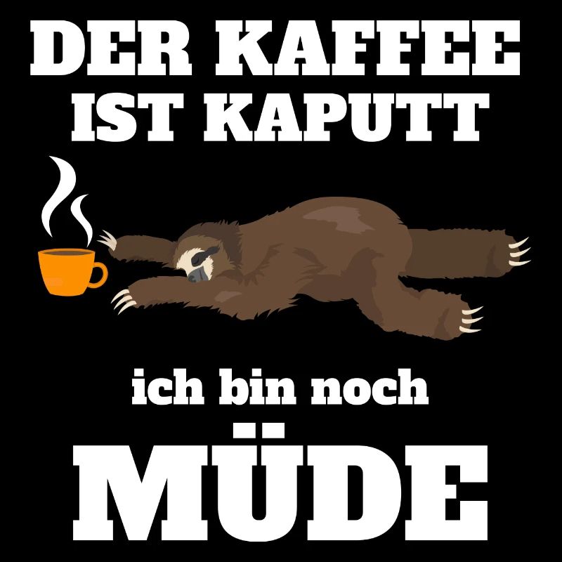 Der Kaffee ist kaputt! - Faultier