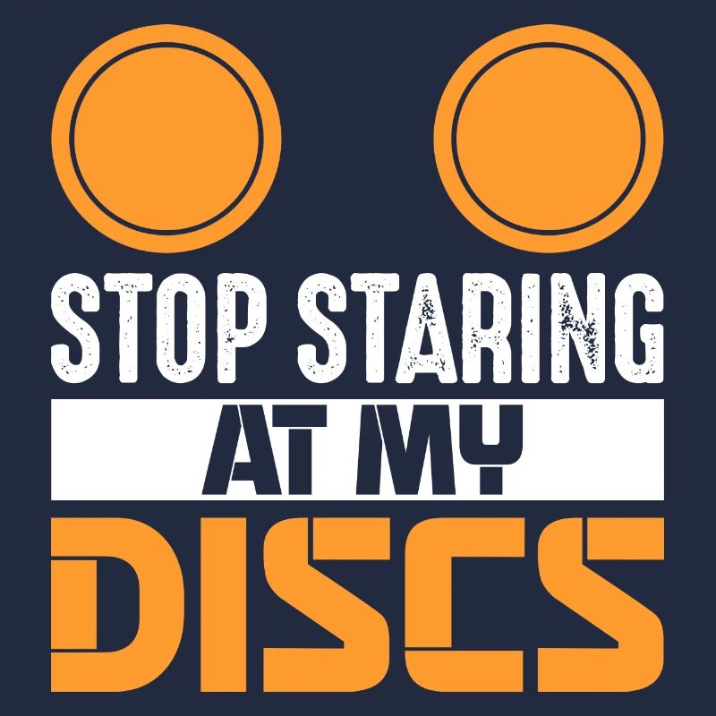Stop Staring At My Discs Frisbee Golf Disc