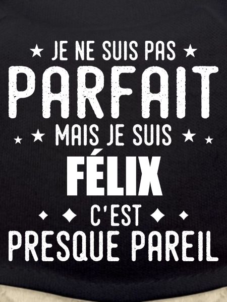 Félix: authentic, imperfect, top, perfection