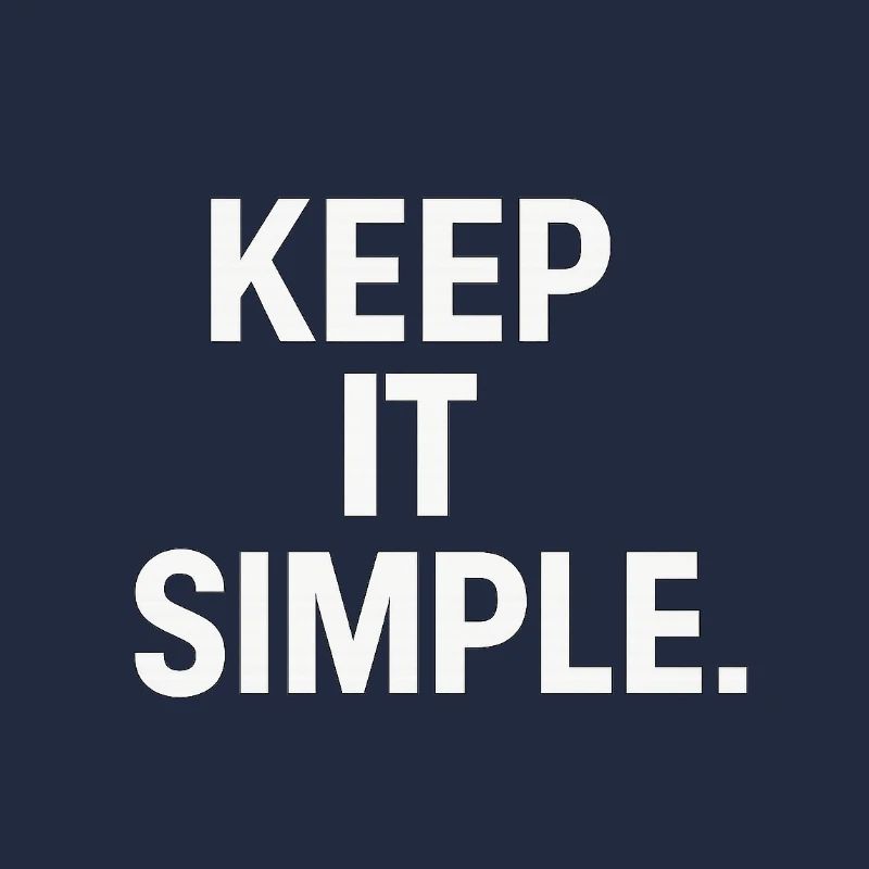 Keep It Simple Minimalist-Statement