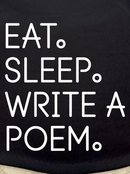 Eat Sleep Write a Poem