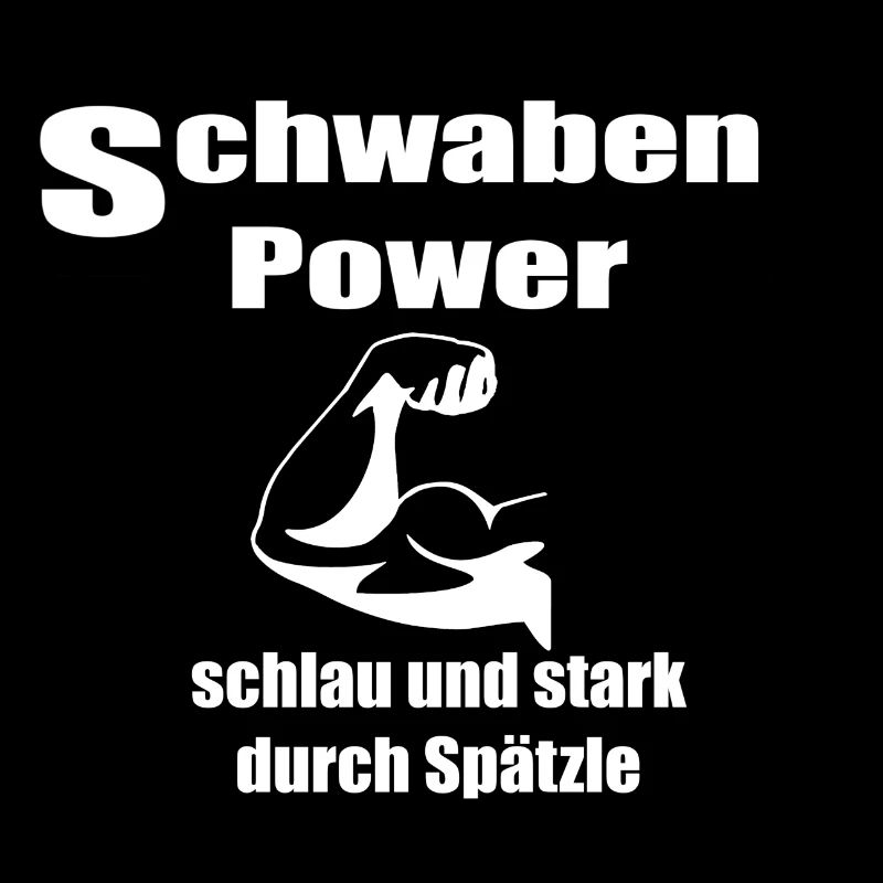 Schwaben Power-smart and strong Spätzle humor fun