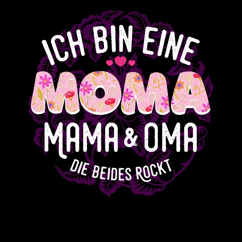 Ich bin eine Moma. Mama und Oma die beides Rockt!