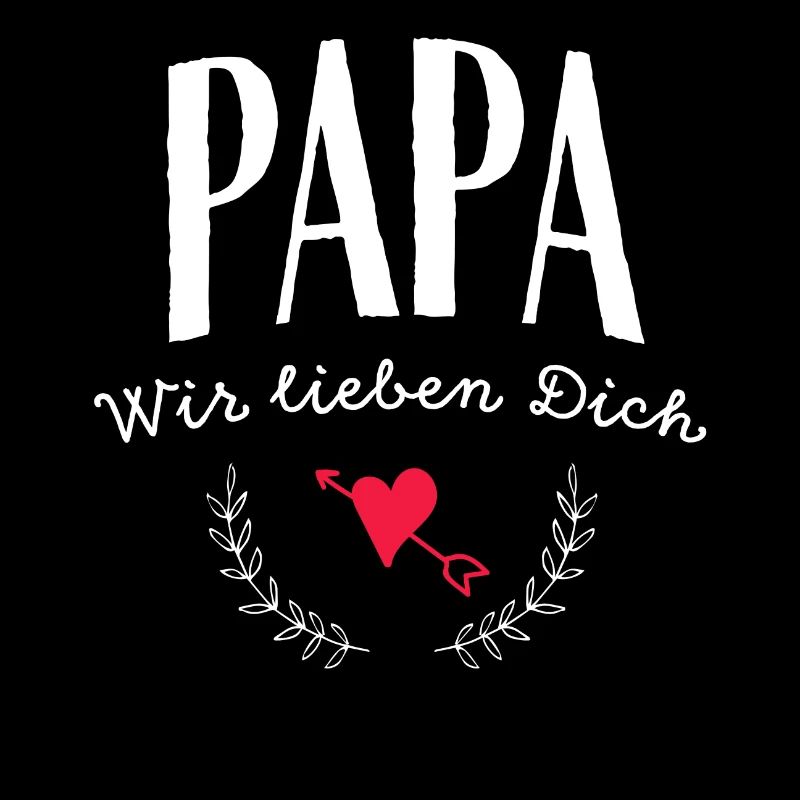 Papa wir lieben Dich