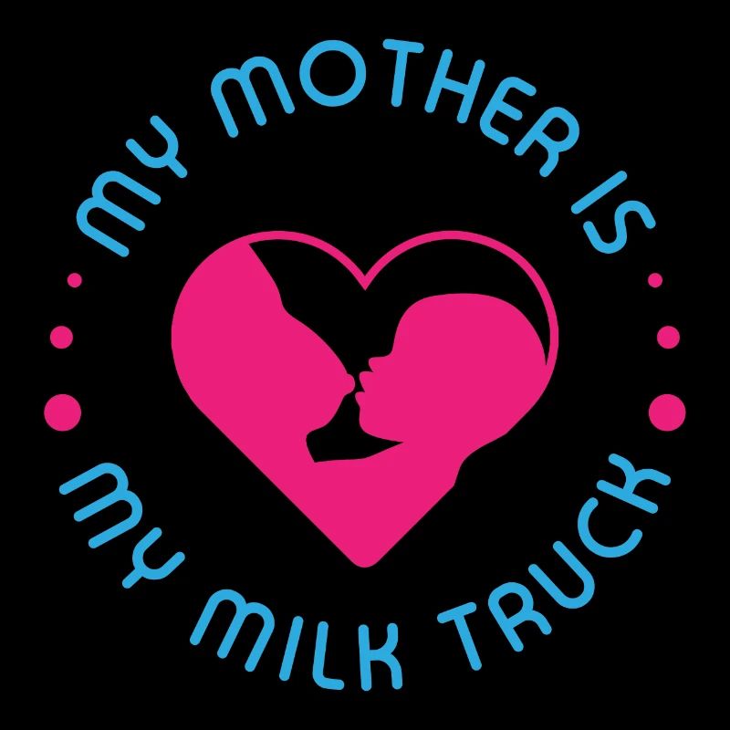 Ma mère est mon camion de lait