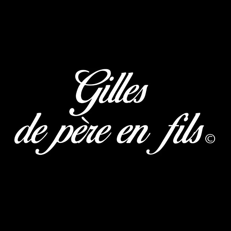 Gilles de père en fils