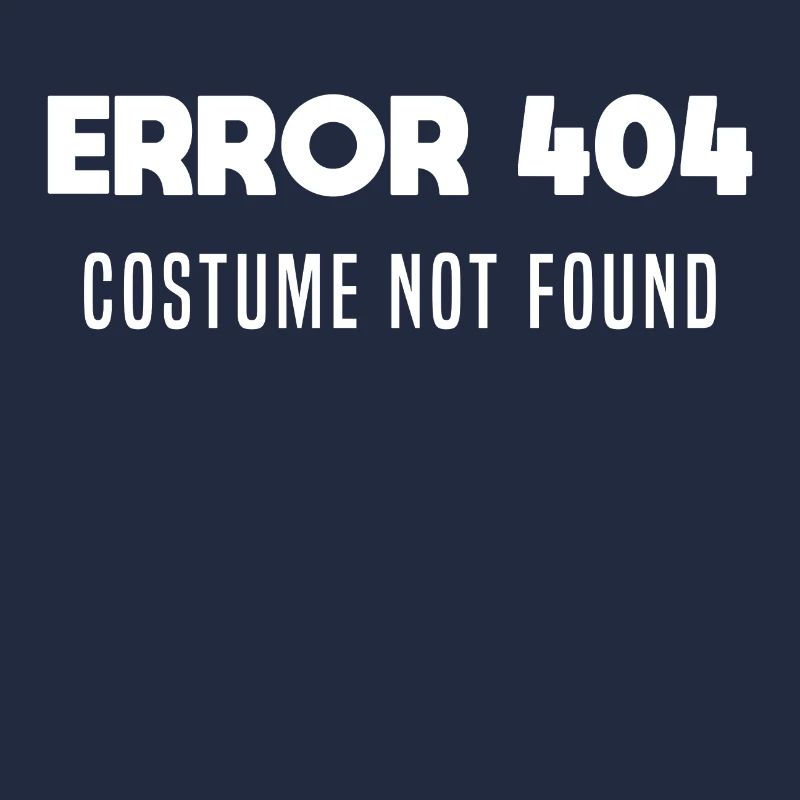ERROR 404 COSTUME NOT FOUND. Humour événements