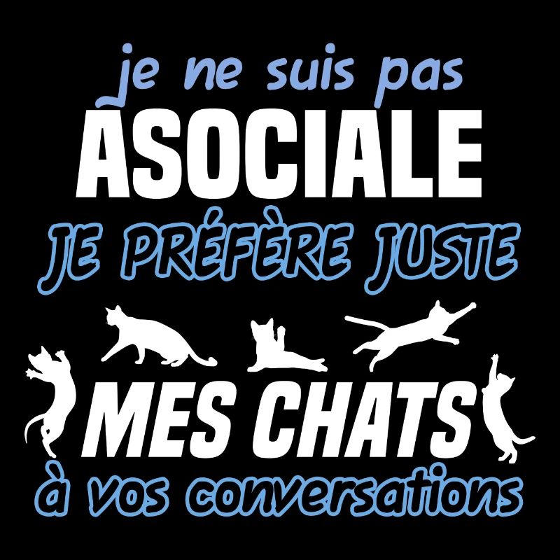 Je ne suis pas asociale, humour passionnée de chat