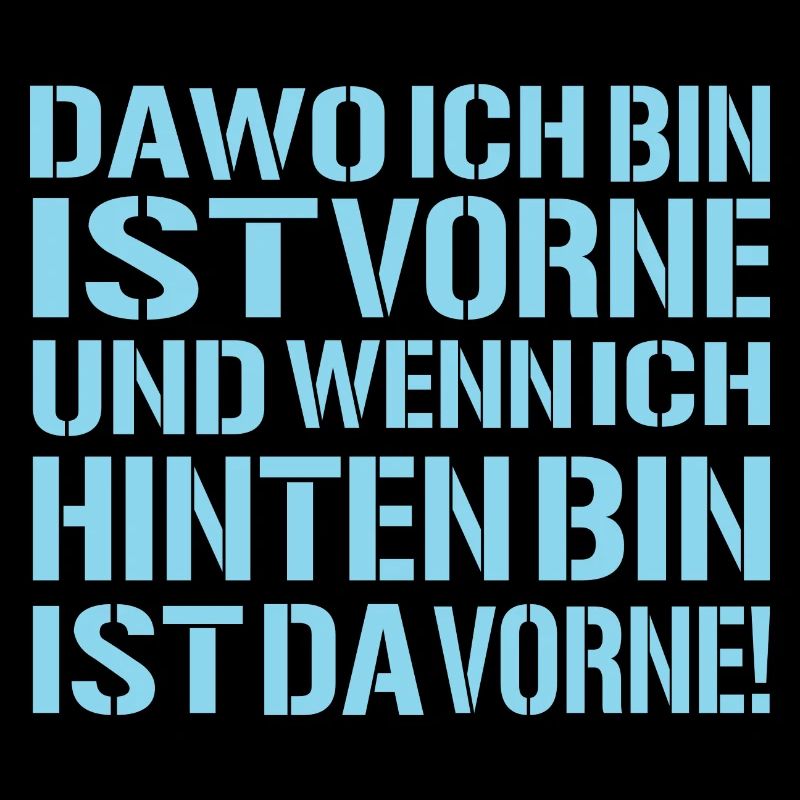 da-wo-ich-bin-ist-vorne - Ego Spruch